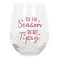 Season to Get Tipsy Stemless Glass